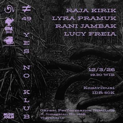 Flyer for YNK#49, 2026-03-12 at Teater Garasi, featuring Lyra Pramuk, Rani Jambak, Raja Kirik & Lucy Freia