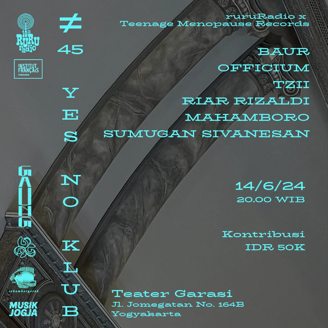 Flyer for YNK#45, 14 June 2024 at Teater Garasi, featuring Baur @baur_lorong, Officium @officium__, Tzii @tzii_23, Riar Rizaldi @riarrr, Mahamboro @robodtz & Sumugan Sivanesan @fugitive.radio