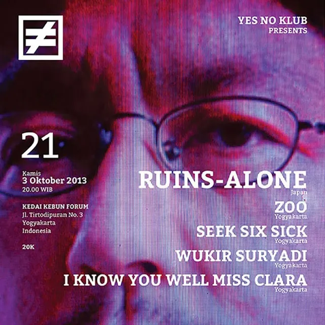 Flyer for YNK#21, 3 October 2013 at Kedai Kebun Forum, featuring Ruins-Alone (JPN), Zoo (YK), Seek Six Sick (YK), Wukir Suryadi (YK) & I Know You Well Miss Clara (YK)